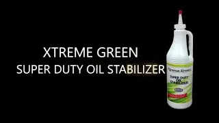 Xtreme Green Super Duty Oil Stabilizer Demo