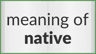 Native | meaning of Native