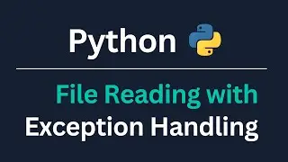 File Reading in Python: Safe File Reading with Exception Handling
