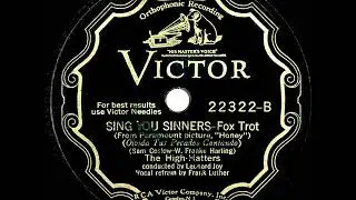 1930 HITS ARCHIVE: Sing You Sinners - High Hatters (Frank Luther, vocal)