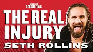 WWE Superstar Seth Rollins Talks WWE, His Injuries (Real and Fake)  | Strong Talk | Men's Health