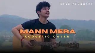 Mann Mera | Gajendra Verma | Acoustic Unplugged Guitar Cover | Arun Pangotra