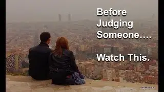 Think before you judge | Before you judge someone, WATCH THIS!