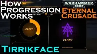 Wh40k: Eternal Crusade - How Progression Works [v1.0.0 Tutorial]