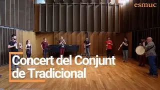 Concert Conjunt M&uacute;sica Tradicional | Grans Conjunts juny 2018 | ESMUC