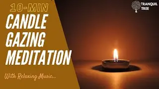 10 Minute Relaxing Music | Candle Meditation | Tratak Meditation