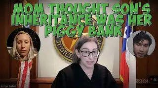 Mom Thought Son's Inheritance Was HER PIGGY BANK!