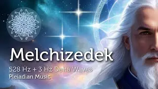 528 Hz Healing Frequency Meditation Music to Connect with the Melchizedek Energy