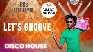 Earth, Wind & Fire - Lets Groove (Disco House Remix)