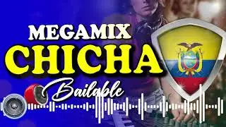 MEGAMIX CHICHA BAILABLE SOLO EXITOS - CHICHA MIX - MUSICA ECUATORIANA - INSTRUMENTAL - EC