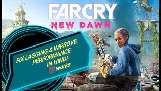How to fix lagging & improve performance of farcry new dawn 100% works