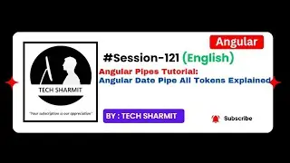 Angular Date Pipe  All Tokens Explained  | Angular tutorial in English (Session-121)