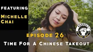 Respect the Mic EP26 - ft Michelle Chai - Stockpiling on rice, veganism & visit a Chinese takeaway!