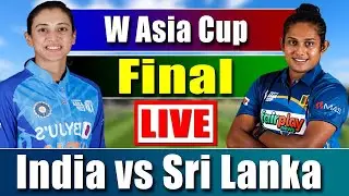 Live:  Women’s Asia Cup 2022 -  Final | SLW  vs  INDW