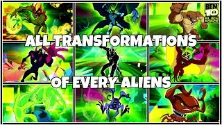 ALL TRANSFORMATIONS OF EVERY ALIENS !!! ( BEN 10 : ALIEN FORCE )