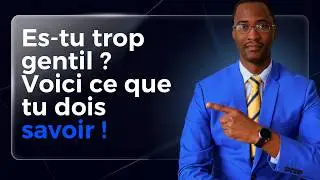 Es-tu trop gentil ? Voici ce que tu dois savoir  !