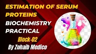 Estimation of serum proteins | Biochemistry practical | Block 2 | Observed and unobserved Qs #medico