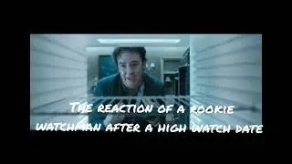 The reaction of a rookie watchman after a high watch date comes and goes.