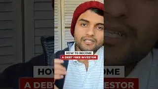 How to become a debt free investor!