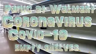 Panic Walmart: Coronavirus/COVID-19