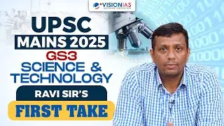 UPSC Mains 2025 GS3 Science & Tech | Ravi Sir&rsquo;s First Take