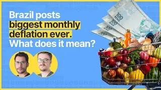 Brazil posts biggest monthly deflation ever. What does it mean?