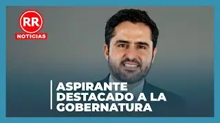 Agustín Dorantes, ¿el principal aspirante a la gubernatura de Querétaro? ||  Luis Gabriel Osejo