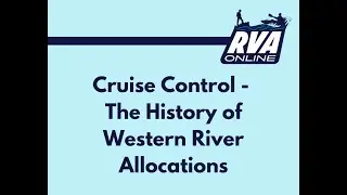 Cruise Control - The History of Western River Allocations
