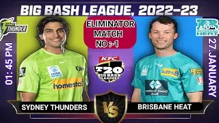 BBL 2022-23 Eliminator Match No:-1 Prediction 27 Jan| Brisbane Heat vs Sydney Thunders| SSS Stadium