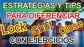 DIFERENCIA ENTRE CLOSE LOCK Y SHUT EN IGLÉS