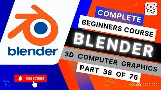 🔴 Lab C &bull; Lab Sessions &bull; Blender &bull; 3D Computer Graphics &bull; 3D Animation & Models &bull; (Pt. 38)