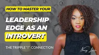 How To LEAD As An INTROVERT - Using Your Unique EDGE | Nancy Loncle