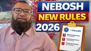 NEBOSH 2026 Updates | New Rules You Must Know