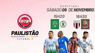 PAULIST&Atilde;O F7 2025 - SEMIFINAL - VOLTA
