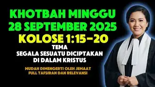 khotbah minggu 28 september 2025, kolose 1:15-20