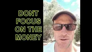 DON'T FOCUS ON THE MONEY - FOCUS ON THE TRADE