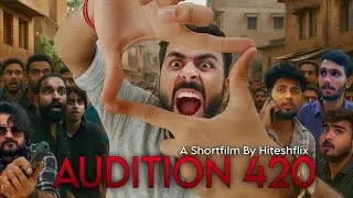 Audition 420 | A Shortfilm By Hiteshflix 