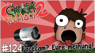 Facecam? Wann? - Craft Attack #124 | Earliboy