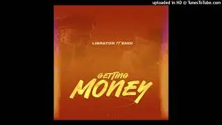 GETTING MONEY - LIBRATOR FT ENDI