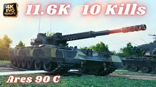 Ares 90 C 11.6K Damage 10 Kills & 11.3K Dmg 6 Kills World of Tanks