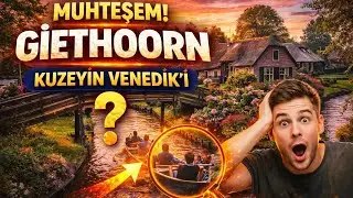 DÜNYADA YOLU OLMAYAN TEK YER: GIETHOORN (BURASI GERÇEK Mİ?)