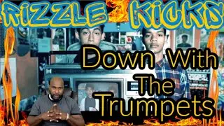 Rizzle Kicks - Down With The Trumpets - REACTION
