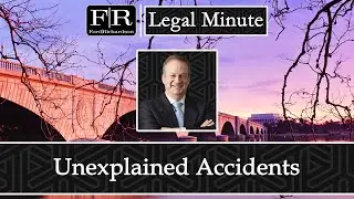 Legal Minute: Unexplained Accidents