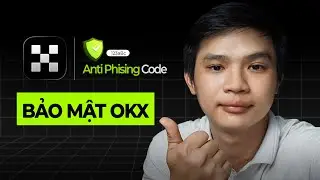 S&agrave;n OKX | Bảo mật T&agrave;i khoản OKX - C&agrave;i đặt Anti-Phishing Code (M&atilde; Chống Lừa Đảo)