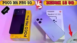 Poco M6 Pro 5G 🆚 Redmi 12 5G ⚡ Unboxing & Comparison ⚡ Scratch Test ⚡ Camera ⚡ Price ⚡ Copy ?