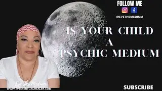 IS YOUR CHILD A PSYCHIC MEDIUM?