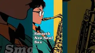 Smooth  Neo Soul  Sax🎷【Instrumental Sax Beats】chill/relaxing/study/work🎶 #shorts #saxophone