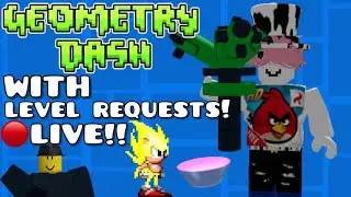 🔴Playing Geometry Dash With Level Requests LIVE!🔴