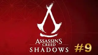 Assassin’s Creed Shadows Végigjátszás/9. rész-2026. Idén minden megváltozik!
