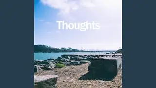Thoughts (feat. Stephen Onprachanh & Alex Celis)